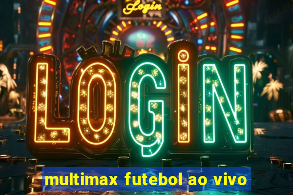 multimax futebol ao vivo